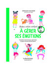 Help your child handle his emotions GERER EMOTIONS / 20PJME005LIB999