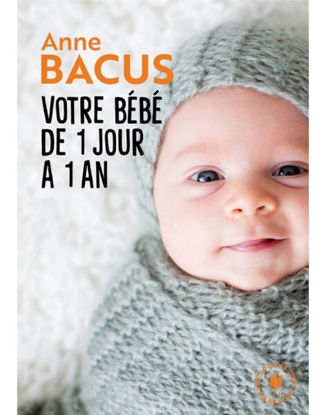 Book "Your baby from 1 day to 1 year" BEBE 1 JOUR 1AN / 19PJME010LIB999